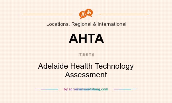 What does AHTA mean? It stands for Adelaide Health Technology Assessment