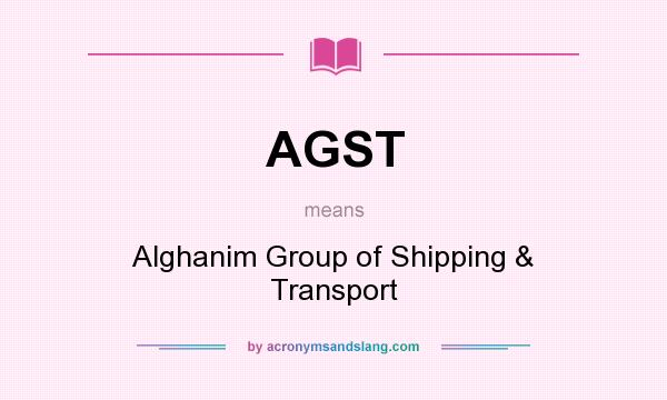 What does AGST mean? It stands for Alghanim Group of Shipping & Transport