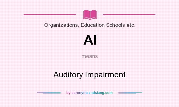 What does AI mean? It stands for Auditory Impairment