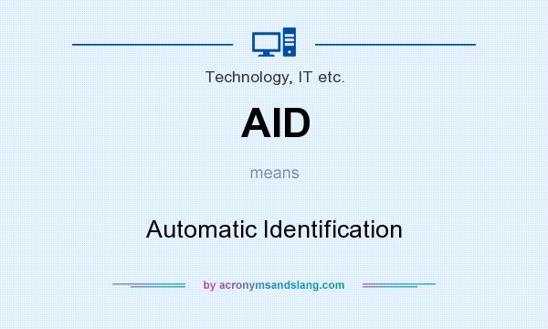 What does AID mean? It stands for Automatic Identification