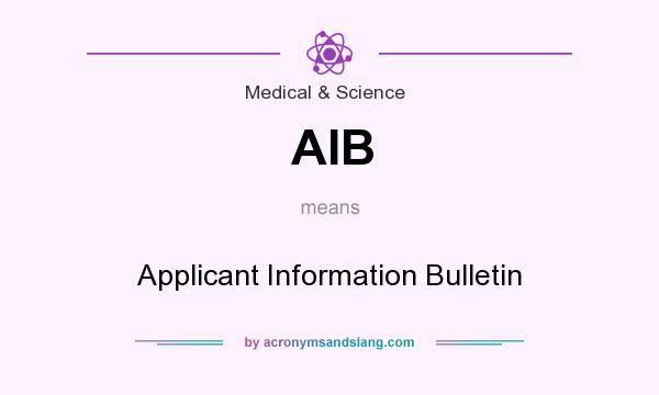 What does AIB mean? It stands for Applicant Information Bulletin