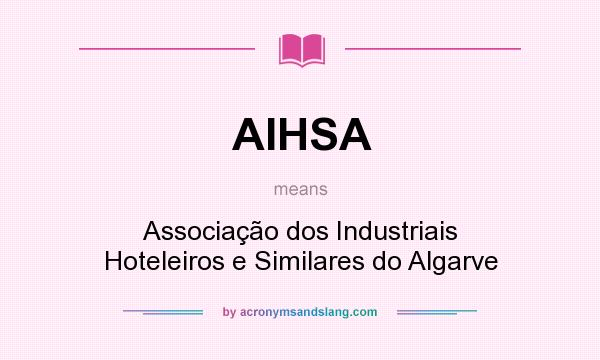 What does AIHSA mean? It stands for Associação dos Industriais Hoteleiros e Similares do Algarve