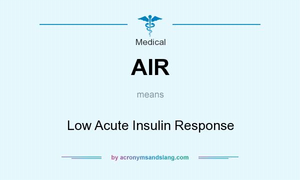 What does AIR mean? It stands for Low Acute Insulin Response