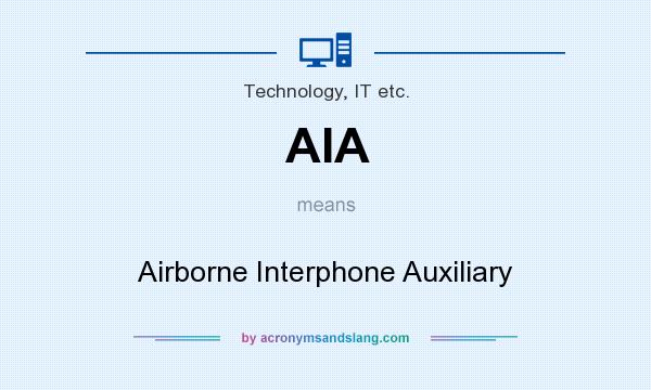What does AIA mean? It stands for Airborne Interphone Auxiliary