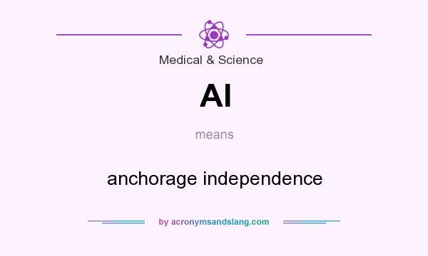 What does AI mean? It stands for anchorage independence