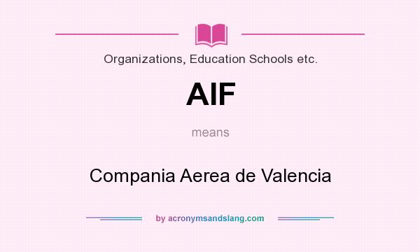 What does AIF mean? It stands for Compania Aerea de Valencia