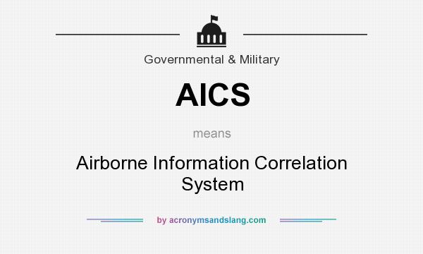 What does AICS mean? It stands for Airborne Information Correlation System