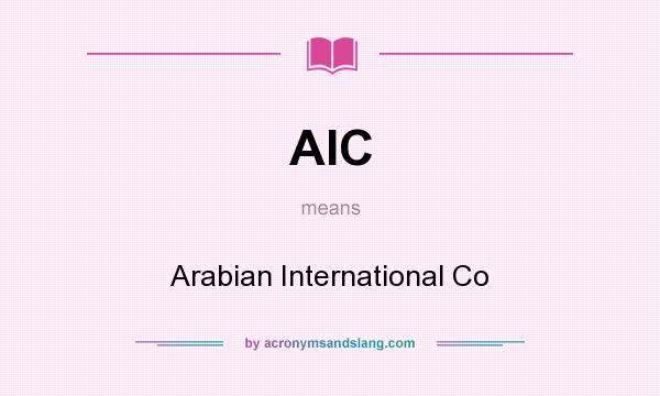 What does AIC mean? It stands for Arabian International Co
