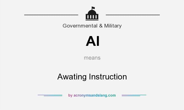 What does AI mean? It stands for Awating Instruction