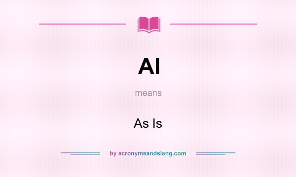 What does AI mean? It stands for As Is