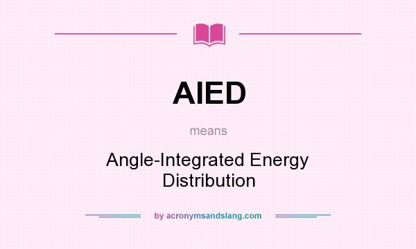 What does AIED mean? It stands for Angle-Integrated Energy Distribution