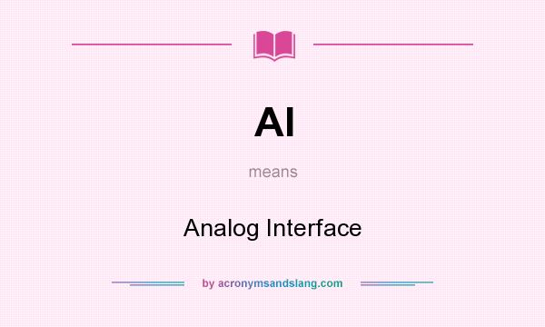 What does AI mean? It stands for Analog Interface