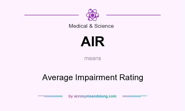 What does AIR mean? It stands for Average Impairment Rating