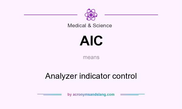 What does AIC mean? It stands for Analyzer indicator control
