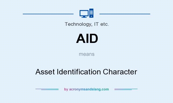 What does AID mean? It stands for Asset Identification Character