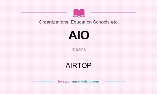 What does AIO mean? It stands for AIRTOP