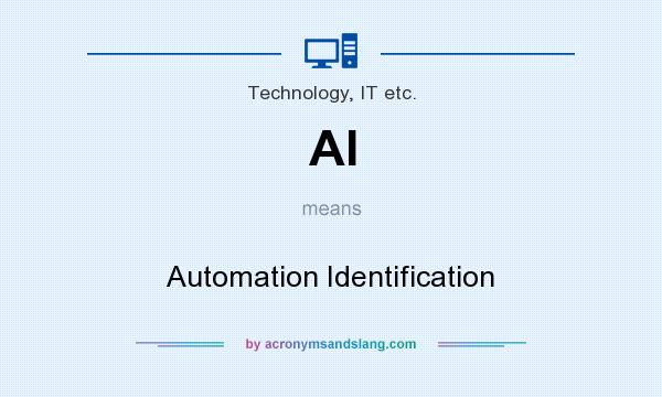 What does AI mean? It stands for Automation Identification
