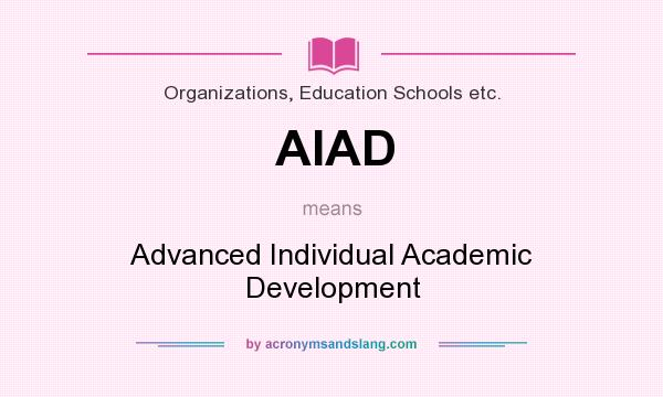 What does AIAD mean? It stands for Advanced Individual Academic Development