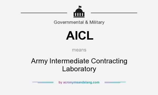 What does AICL mean? It stands for Army Intermediate Contracting Laboratory