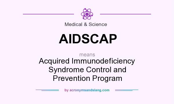What does AIDSCAP mean? It stands for Acquired Immunodeficiency Syndrome Control and Prevention Program