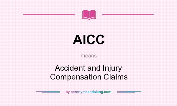What does AICC mean? It stands for Accident and Injury Compensation Claims