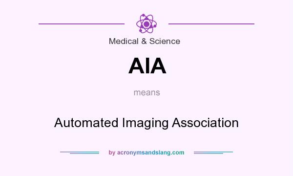 What does AIA mean? It stands for Automated Imaging Association