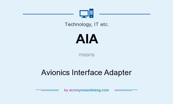 What does AIA mean? It stands for Avionics Interface Adapter