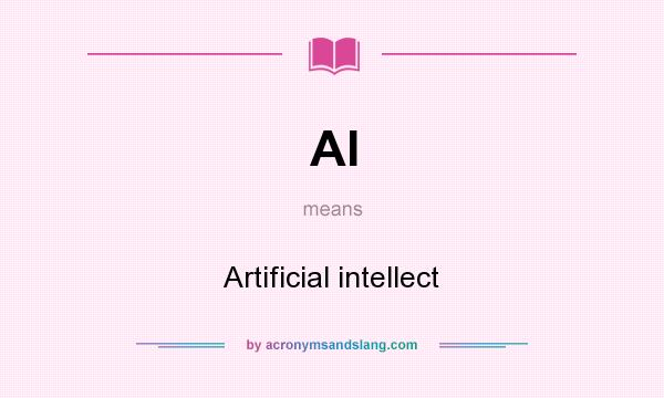 What does AI mean? It stands for Artificial intellect