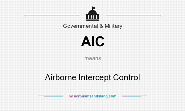 What does AIC mean? It stands for Airborne Intercept Control