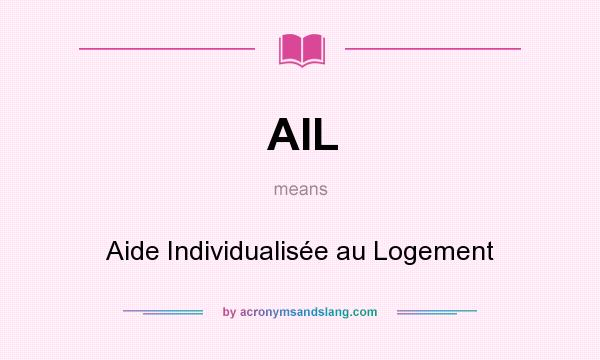What does AIL mean? It stands for Aide Individualisée au Logement
