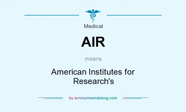 What does AIR mean? It stands for American Institutes for Research`s