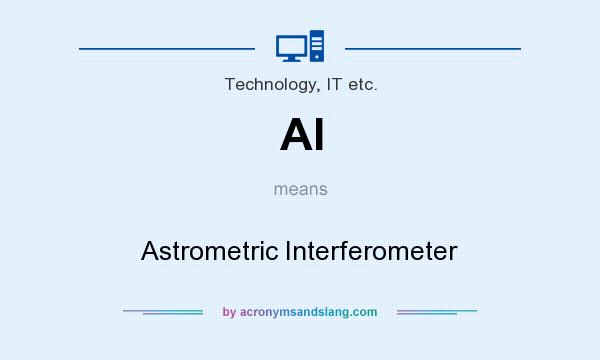What does AI mean? It stands for Astrometric Interferometer