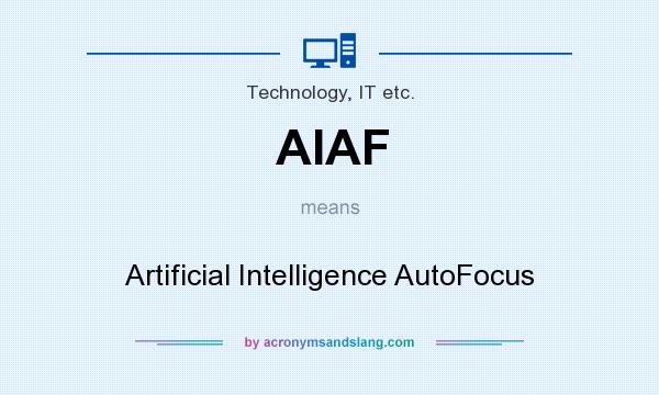 What does AIAF mean? It stands for Artificial Intelligence AutoFocus