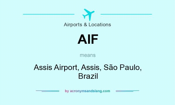 What does AIF mean? It stands for Assis Airport, Assis, São Paulo, Brazil