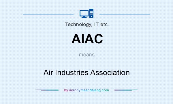 What does AIAC mean? It stands for Air Industries Association