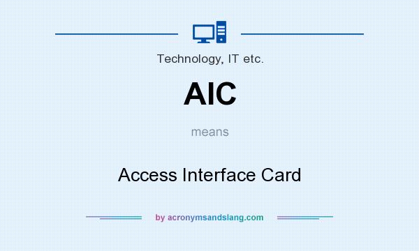 What does AIC mean? It stands for Access Interface Card