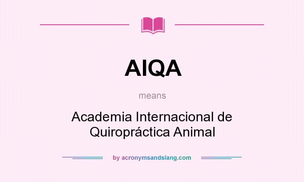 What does AIQA mean? It stands for Academia Internacional de Quiropráctica Animal