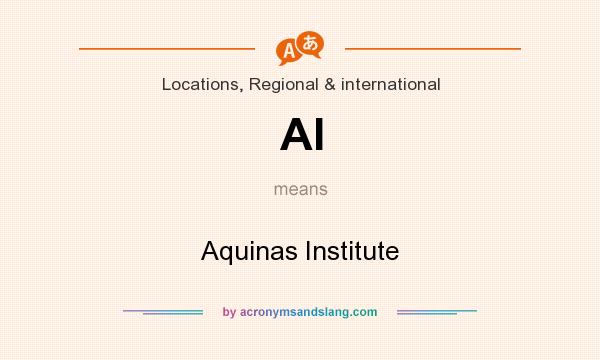 What does AI mean? It stands for Aquinas Institute