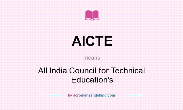 What does AICTE mean? It stands for All India Council for Technical Education`s