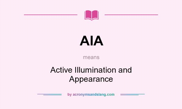What does AIA mean? It stands for Active Illumination and Appearance