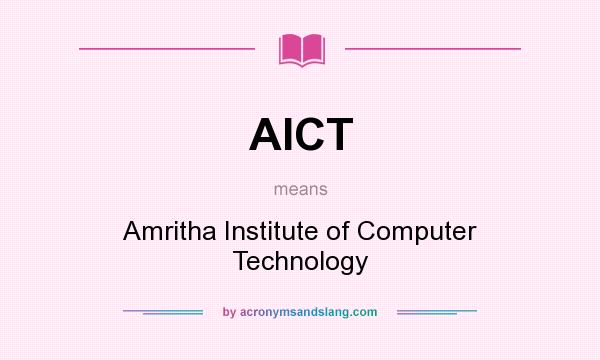 What does AICT mean? It stands for Amritha Institute of Computer Technology