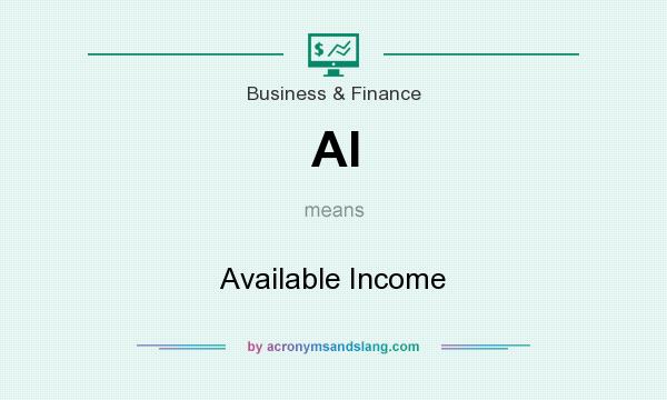 What does AI mean? It stands for Available Income