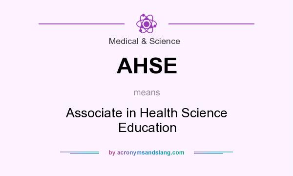 What does AHSE mean? It stands for Associate in Health Science Education