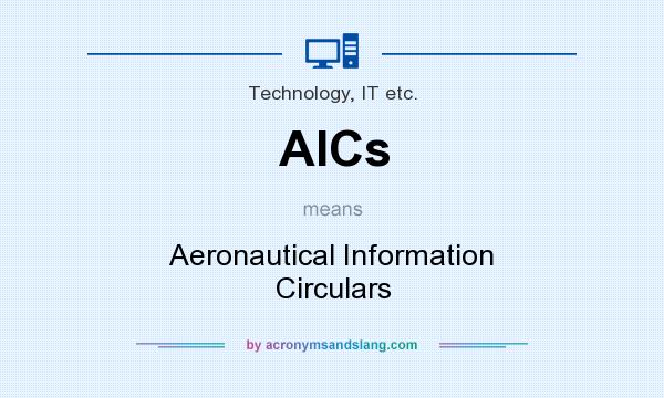What does AICs mean? It stands for Aeronautical Information Circulars