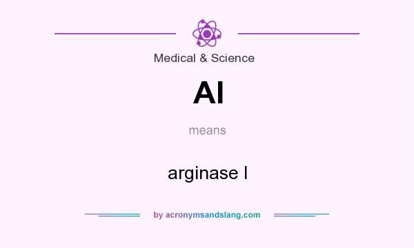 What does AI mean? It stands for arginase I