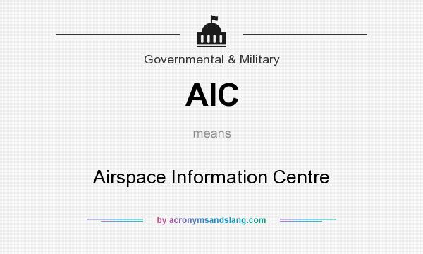 What does AIC mean? It stands for Airspace Information Centre