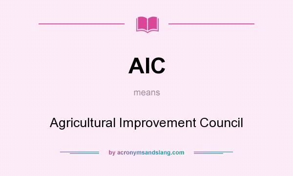 What does AIC mean? It stands for Agricultural Improvement Council