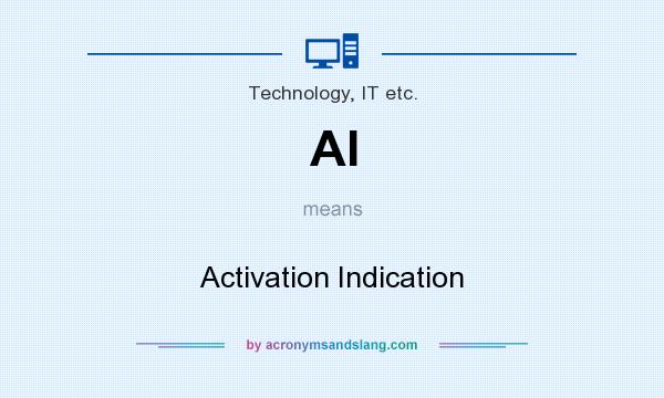 What does AI mean? It stands for Activation Indication