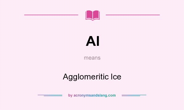 What does AI mean? It stands for Agglomeritic Ice