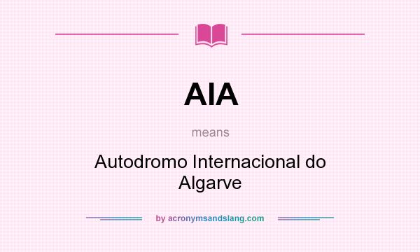 What does AIA mean? It stands for Autodromo Internacional do Algarve
